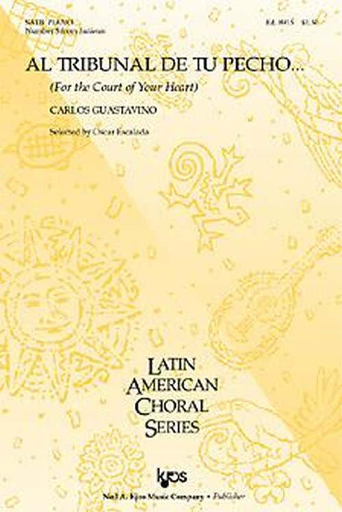 GUASTAVINO CARLOS - AL TRIBUNAL DE TU PECHO SATB & PIANO - #5 FROM INDIANAS