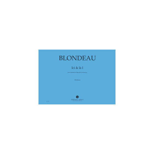 Blondeau - Ici et Là I - Clar.+electro. - Clarinette et Électronique
