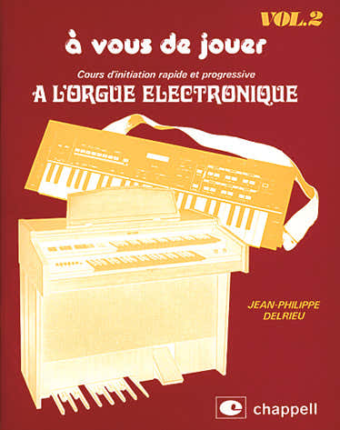 J-P Delrieu - Cours D'initiation Rapide et Progressive A L'orgue Electronique Vol.2