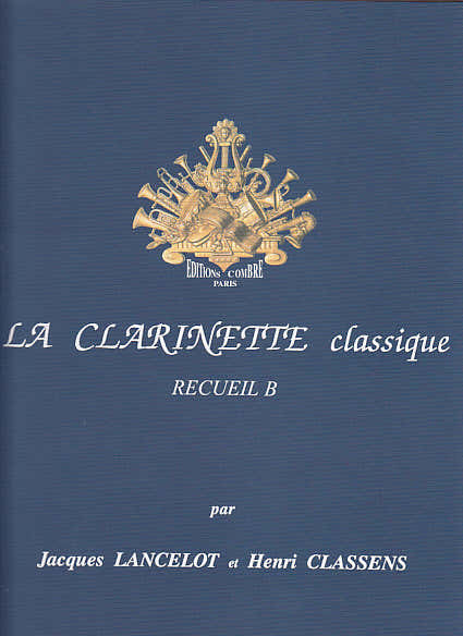 Combre Lancelot & Classens - La Clarinette Classique Recueil B