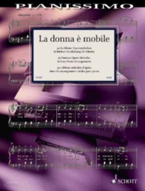 PIANISSIMO - LA DONNA E MOBILE - 50 FAMOUS OPERATIC MELODIES FOR PIANO