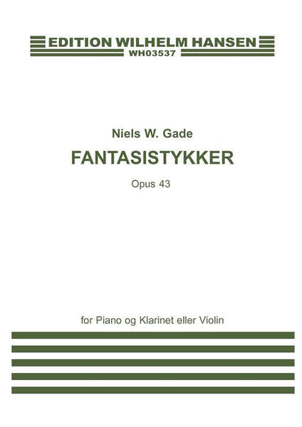 GADE N. - FANTASISTYKKER OP.43 - PIANO/CLARINET (VIOLIN)
