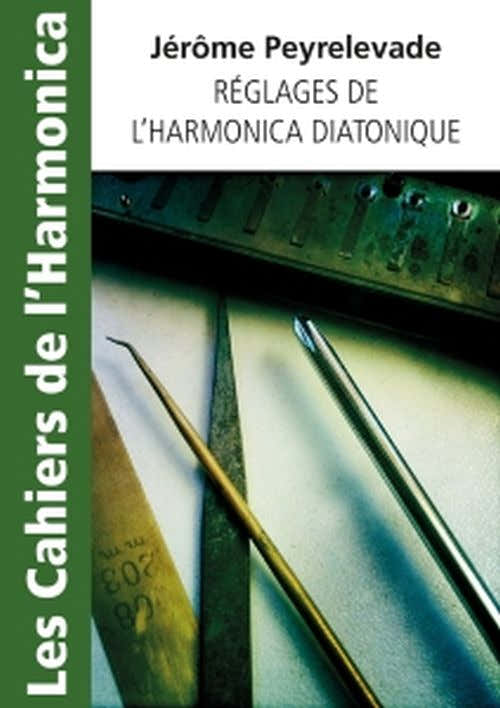Peyrelevade Jerome - Reglages De L'harmonica Diatonique
