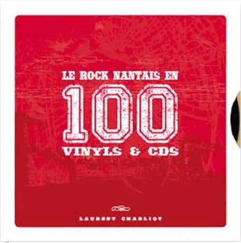 CHARLIOT LAURENT - Der Rock aus Nantes in 100 Vinyls & CDs