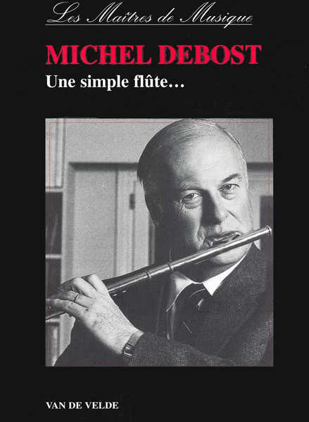Van De Velde Debost Michel - Une Simple Flûte