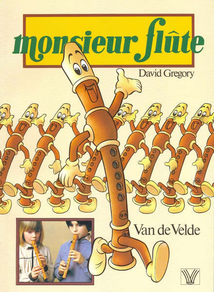 Van De Velde Gregory - Monsieur Flûte - Flûte À Bec