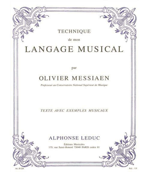Messiaen O. - Die Technik meiner musikalischen Sprache - Texte und Musik vereint