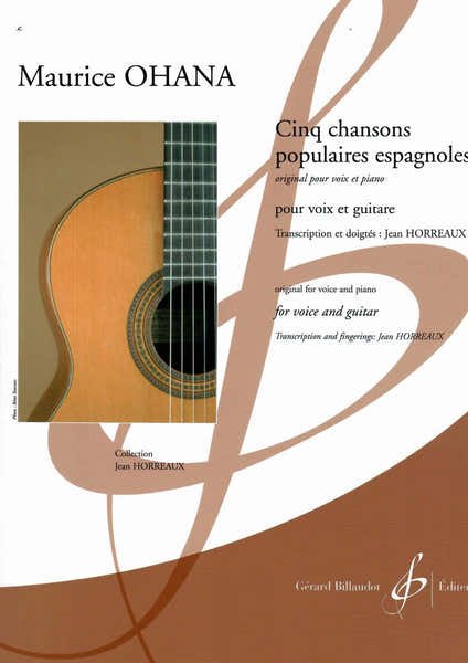 Billaudot Ohana Maurice - Cinq Chansons Populaires Espagnoles - Voix & Guitare