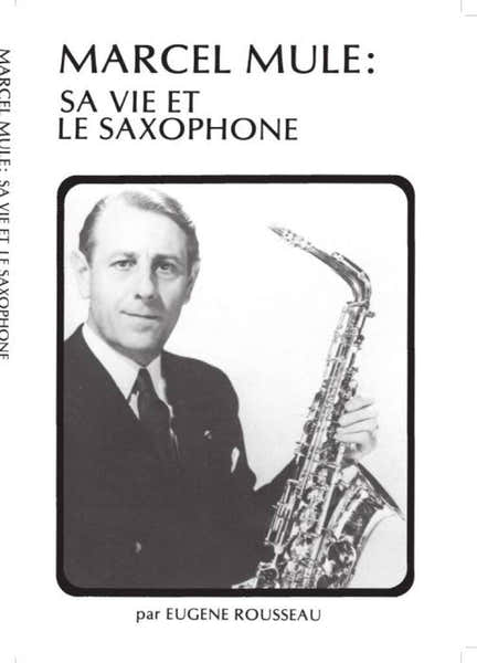 Leduc ROUSSEAU EUGENE - MARCEL MULE SA VIE ET LE SAXOPHONE
