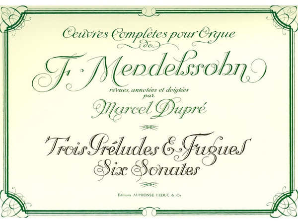 Oeuvres pour Orgue de Felix Mendelssohn