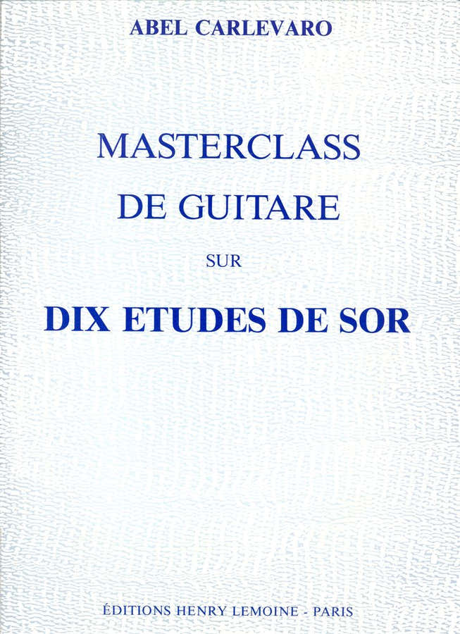 Carlevaro - Masterclass : 10 Études De Sor - Gitarre