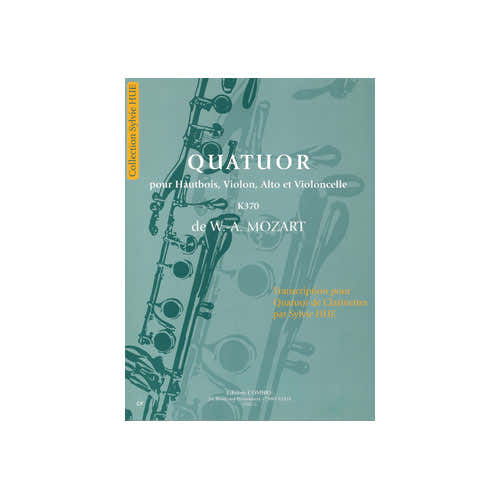 MOZART WOLFGANG AMADEUS - QUATUOR POUR HAUTBOIS VIOLON ALTO ET CELLO KV370 - 4 CLARINETTES (3 CLAR