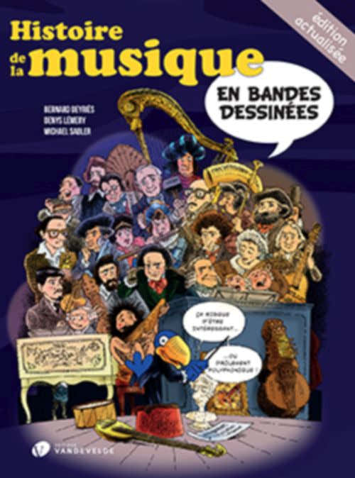 SADLER M. / LEMERY D. / DEYRIES B. - HISTOIRE DE LA MUSIQUE EN BANDES DESSINEES