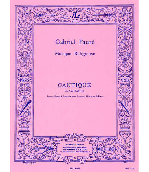 FAURE G. - CANTIQUE DE JEAN RACINE - 2 VOIX ET PIANO