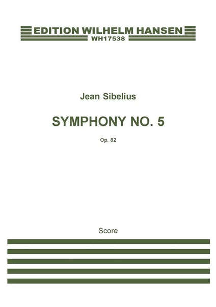 Wilhelm Hansen SIBELIUS JEAN - SYMPHONIE N°5 OP.82 - SCORE
