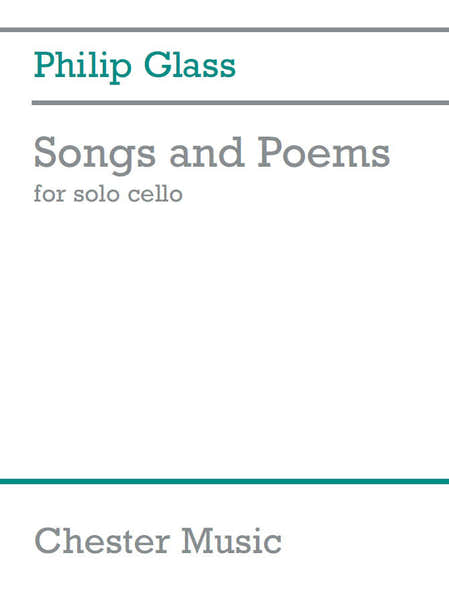 Chester Music GLASS PH. - SONGS AND POEMS - CELLO SOLO