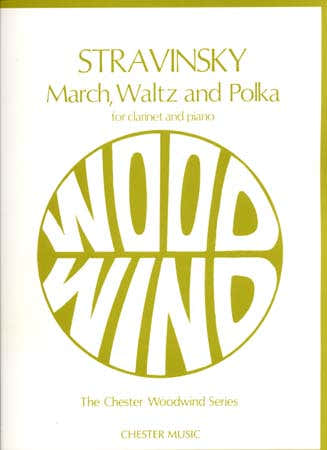 Chester Music Stravinsky I. - March Waltz Polka- Clarinette et Piano