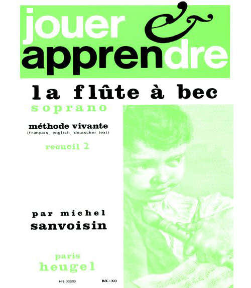 SANVOISIN MICHEL - JOUER ET APPRENDRE LA FLUTE A BEC SOPRANO METHODE VIVANTE VOL.2