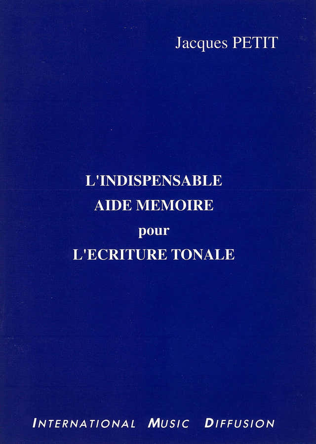 Petit Jacques - L'indispensable Aide Mémoire Pour L'ecriture Tonale