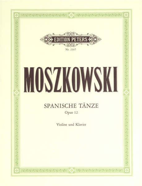 Edition Peters Moszkowski Moritz - Spanish Dances Op.12 - Violin And Piano