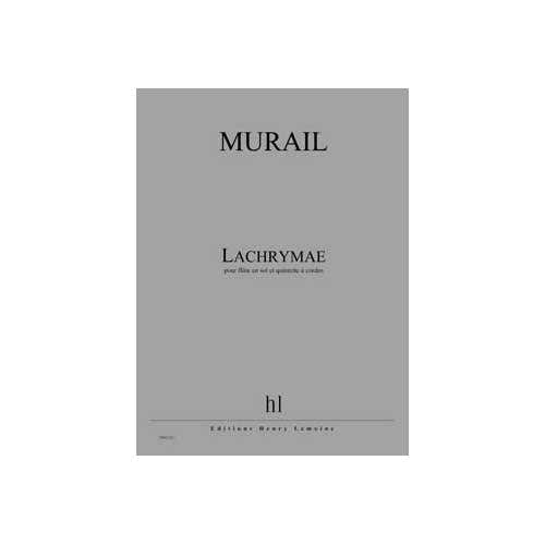 Murail - Lachrymae Po+pies - Flûte En Sol et Quintette À Cordes