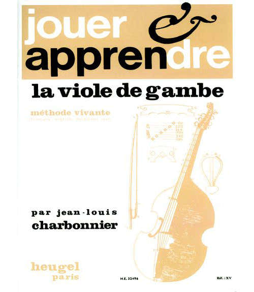 CHARBONNIER J.L. - JOUER ET APPRENDRE LA VIOLE DE GAMBE