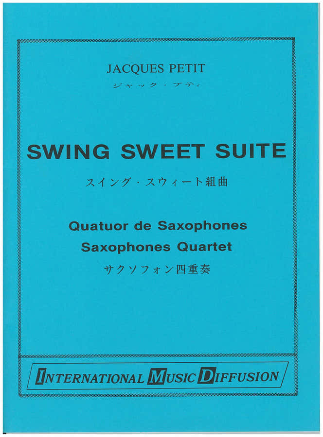 Petit - Swing Sweet Suite - Quatuor Saxophones