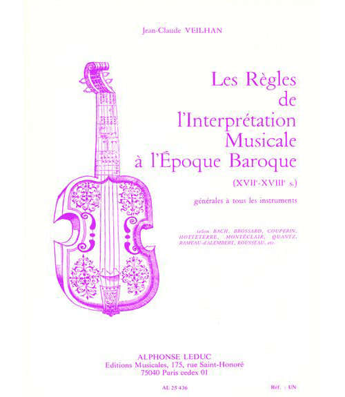 Veilhan J.C. - Les Regles De L'interpretation Musicale A L'epoque Baroque