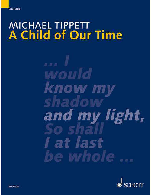 Tippett - A Child Of Our Time - Choeur Mixte (Satb/Satb) Soloists (Satb) Et Orchestre