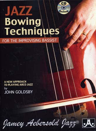 Goldsby J. - Jazz Bowing Techniques For The Improvising Bassist + CD - Contrebasse