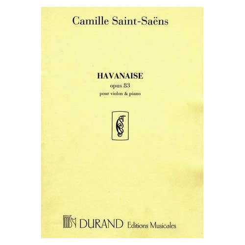 SAINT-SAENS - HAVANAISE OP 83 - VIOLON ET PIANO