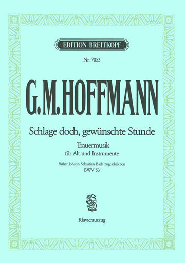 HOFFMANN (FRUHER J. S. BACH) - KANTATE 53 SCHLAGE DOCH