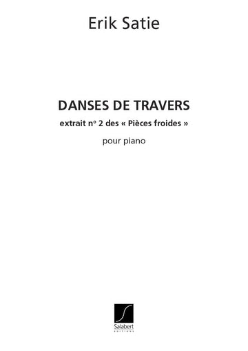 SATIE - PIECES FROIDES N. 2 (DANSES DE TRAVERS 1-3) - PIANO