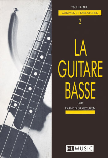 DARIZCUREN FRANCIS - LA GUITARE BASSE VOL.2 - TECHNIQUE - GUITARE BASSE