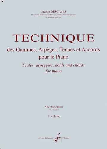 DESCAVES LUCETTE - TECHNIQUE DES GAMMES ARPEGES TENUES ET ACCORDS VOL.1 - PIANO