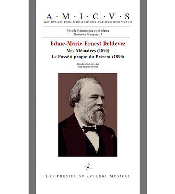 DELVEDEZ EDME-MARIE-ERNEST - MES MEMOIRES (1890) & LE PASSE A PROPOS DU PRESENT (1893)