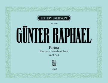 Raphael - Partita Über Einen Finnischen Choral Op. 41/2 - Orgue