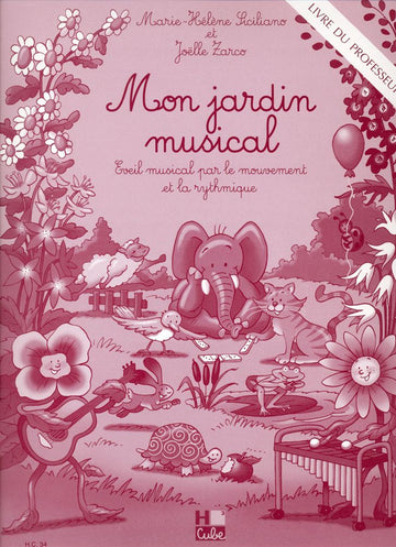 SICILIANO MI-H. / ZARCO J. - MON JARDIN MUSICAL - LIVRE DU PROFESSEUR