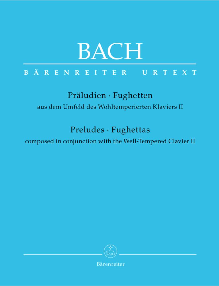 BACH J.S. - PRALUDIEN UND FUGHETTEN AUS DEM UMFELD DES WOHLTEMPERIERTEN KLAVIERS II - KLAVIER