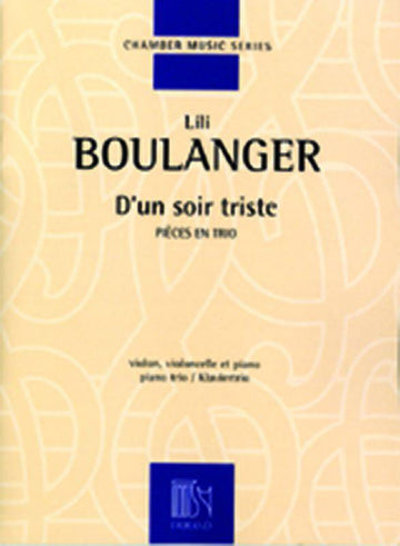 Boulanger L. - D'Un Soir Triste - Violon Violoncelle Et Piano