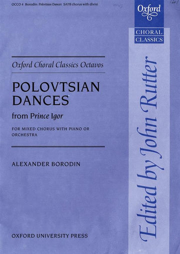 BORODIN ALEXANDER - POLOVTSIAN DANCES FROM PRINCE IGOR - SATB & PIANO