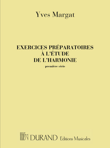 MARGAT - EXERCICES PREPARATOIRES SUR L'ETUDES DE L'HARMONIE - 1ERE SERIE