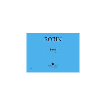 Robin - Fterà - Clarinette Basse Piano Et Alto