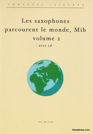 SEJOURNE EMMANUEL - LES SAXOPHONES MIB PARCOURENT LE MONDE VOL.2 + CD