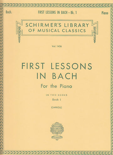 CARROLL W. (ED.) - FIRST LESSONS IN BACH VOL. 1