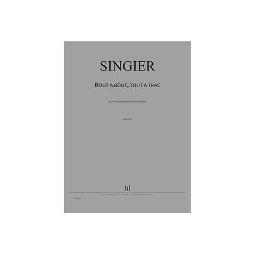 Singier - Bout À Bout Tout À Trac - 3 Schlaginstrumente Und Elektronik