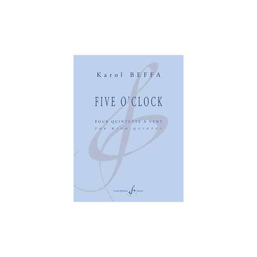 BEFFA KAROL - FIVE O'CLOCK - QUINTETTE A VENTS