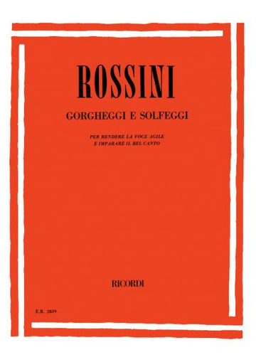 ROSSINI G. - GORGHEGGI E SOLFEGGI PER RENDERE LA VOCE AGILE E IMPARARE - CHANT ET PIANO