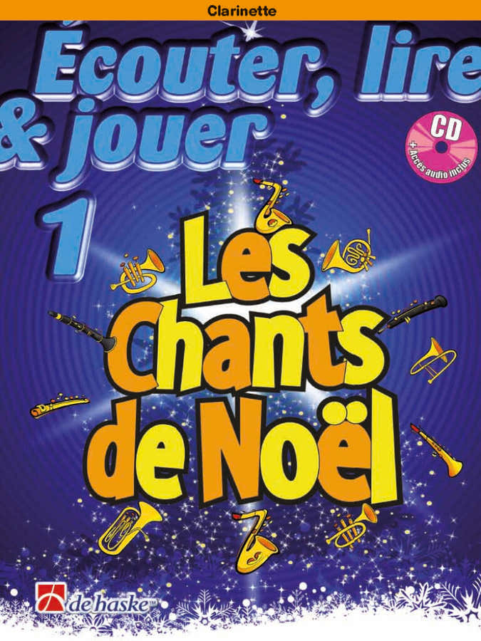 ECOUTER LIRE ET JOUER - LES CHANTS DE NOEL - CLARINETTE