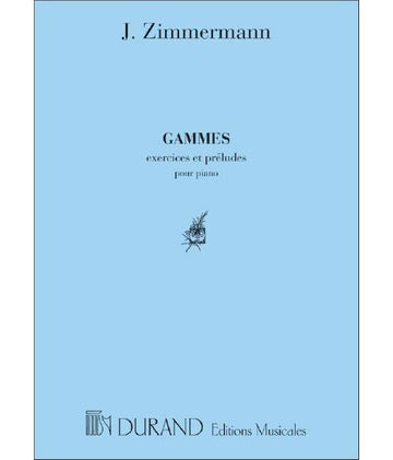 ZIMMERMANN - GAMMES,EXERCICES ET PRELUDES - PIANO
